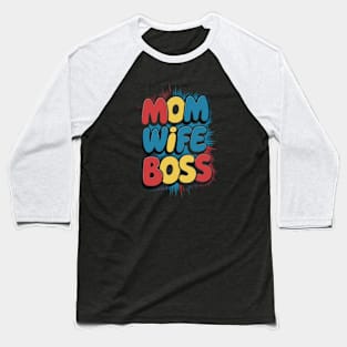 Mom wife boss Baseball T-Shirt